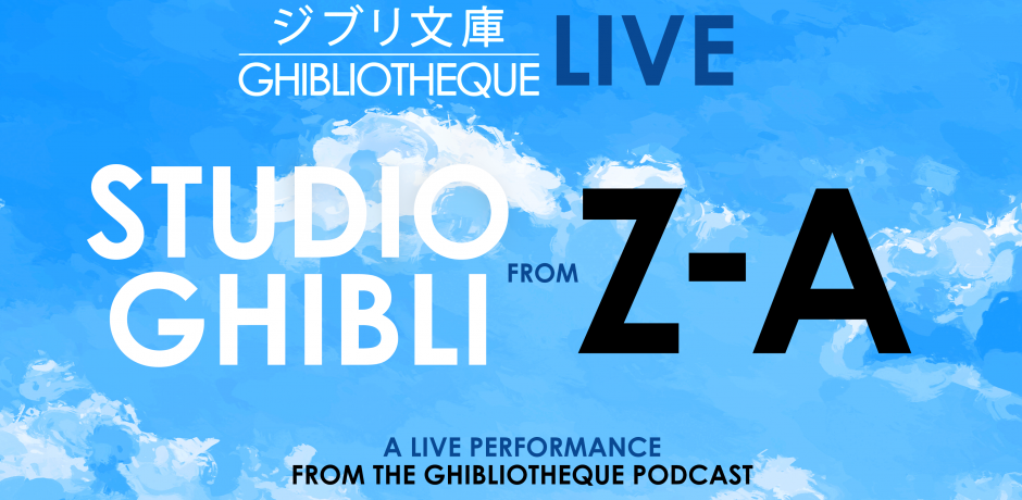 Ghibliotheque presents... The Z-A of Studio Ghibli